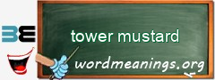 WordMeaning blackboard for tower mustard